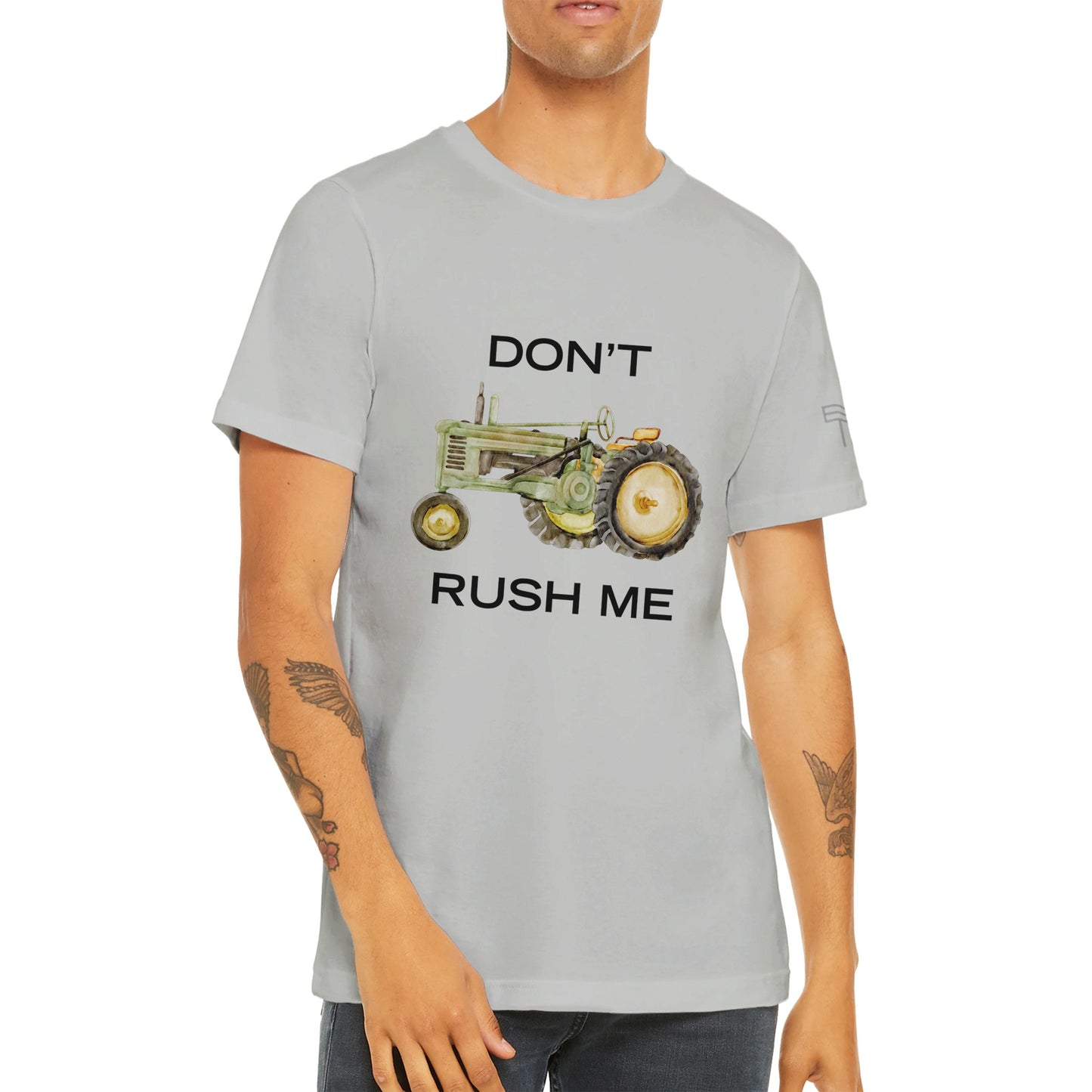 Don't Rush Me - Premium Unisex Crewneck T-shirt