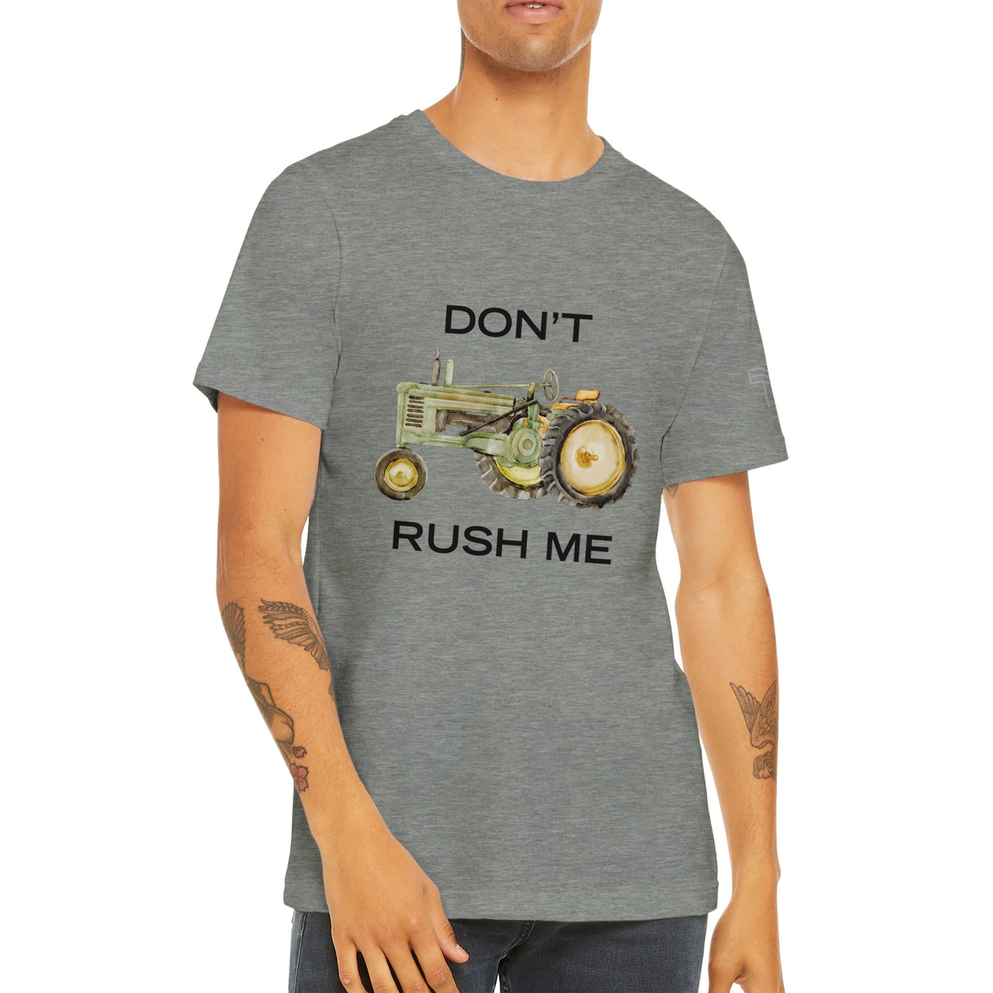 Don't Rush Me - Premium Unisex Crewneck T-shirt