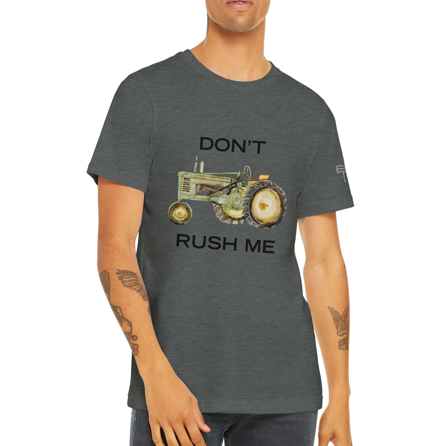 Don't Rush Me - Premium Unisex Crewneck T-shirt
