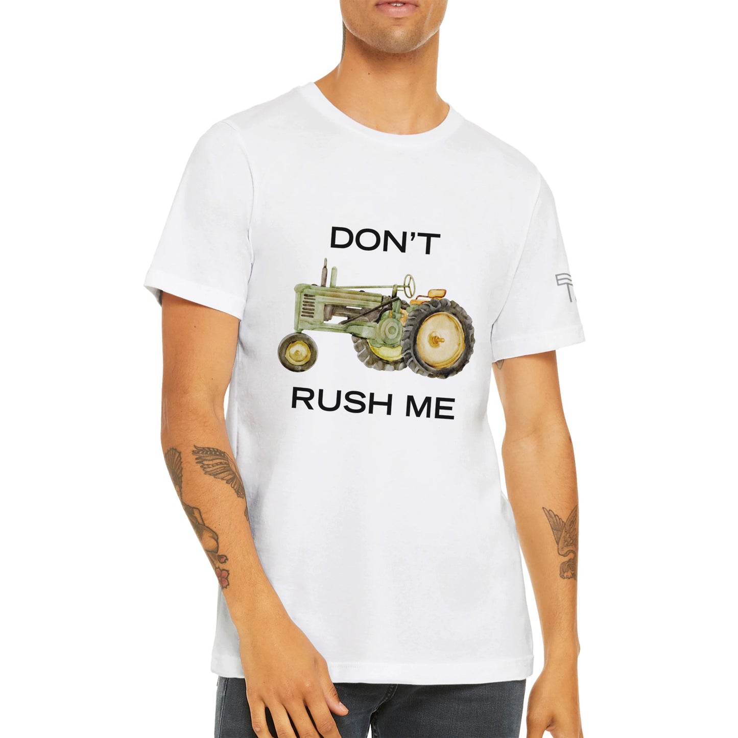 Don't Rush Me - Premium Unisex Crewneck T-shirt