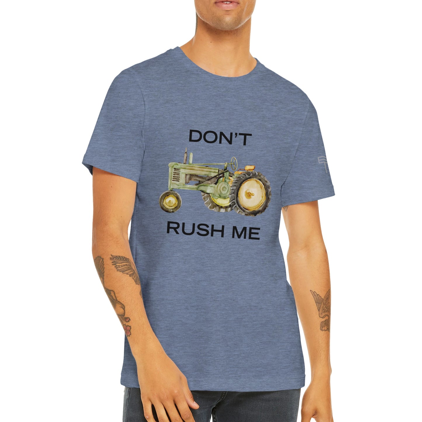 Don't Rush Me - Premium Unisex Crewneck T-shirt